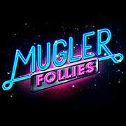 Mugler Follies